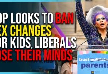 GOP Looks To BAN Sex Changes For Kids, Liberals Lose Their Minds